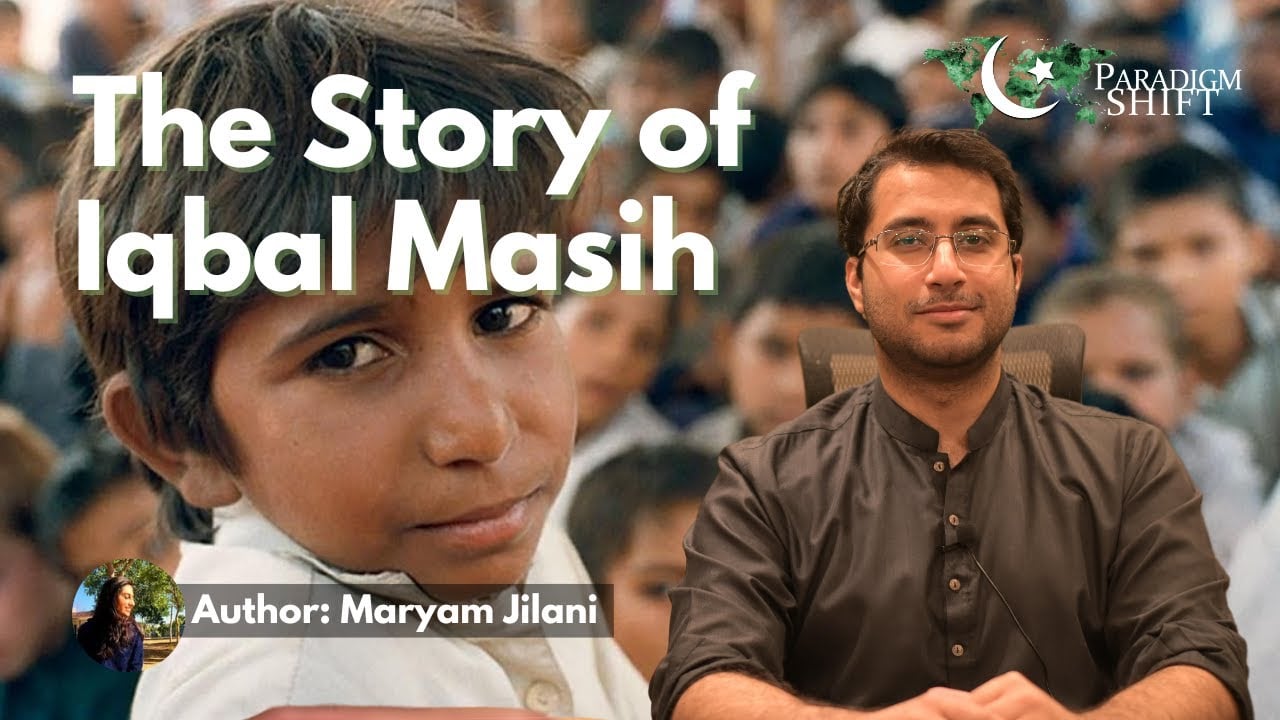 Iqbal Masih - Pakistan's Unsung Hero | Paradigm Shift