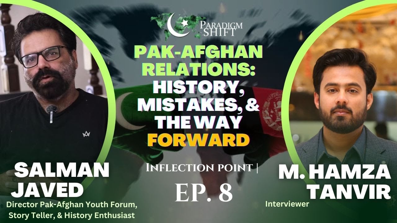 Pak-Afghan relations: History, Mistakes, & the Way Forward | Part 1