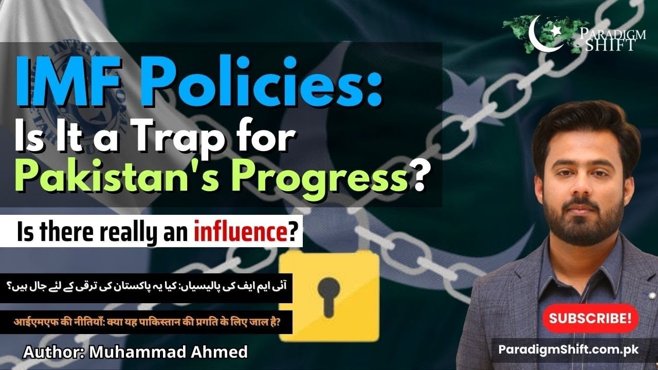 IMF Policies: Is It a Trap for Pakistan's Progress?