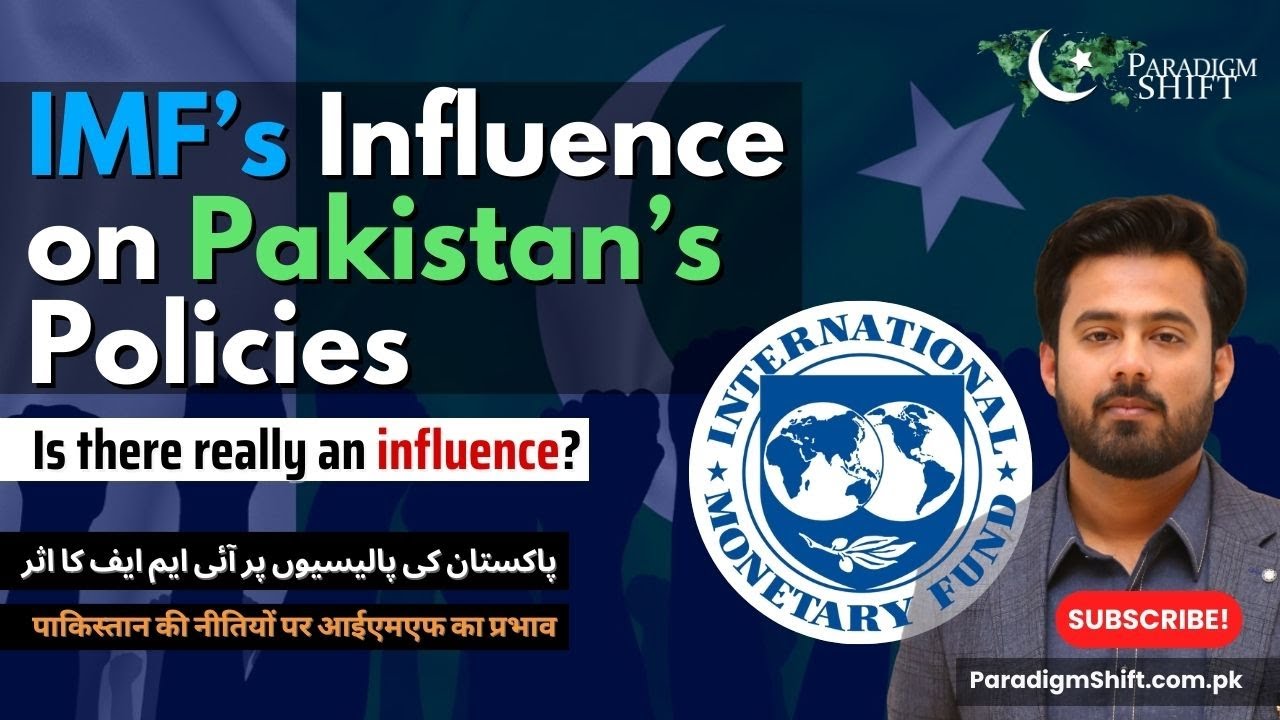 IMF’s Influence on Pakistan’s Policies