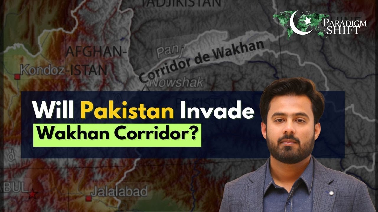 Is Pakistan Planning to Invade Through the Wakhan Border?