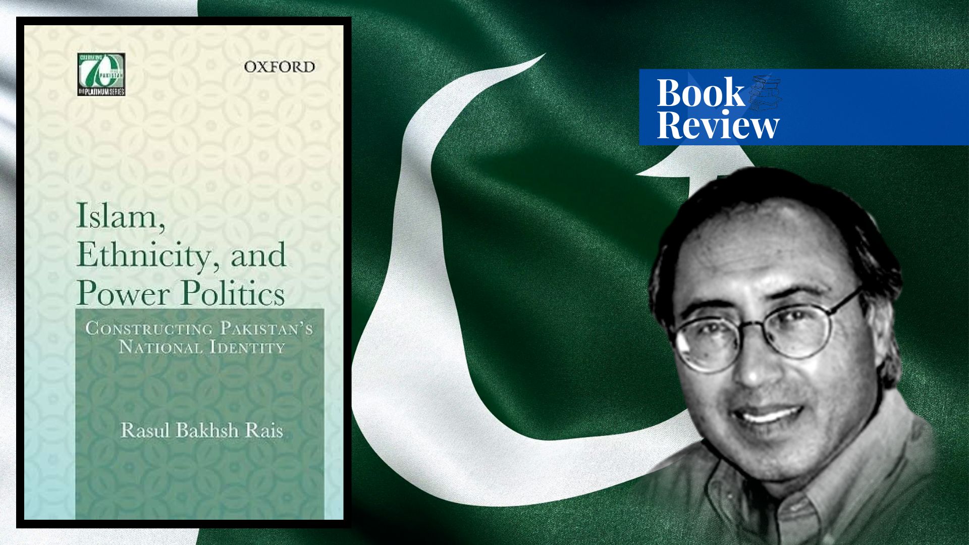 Islam, Ethnicity, and Power Politics by Rasul Bakhsh Rais - Paradigm Shift