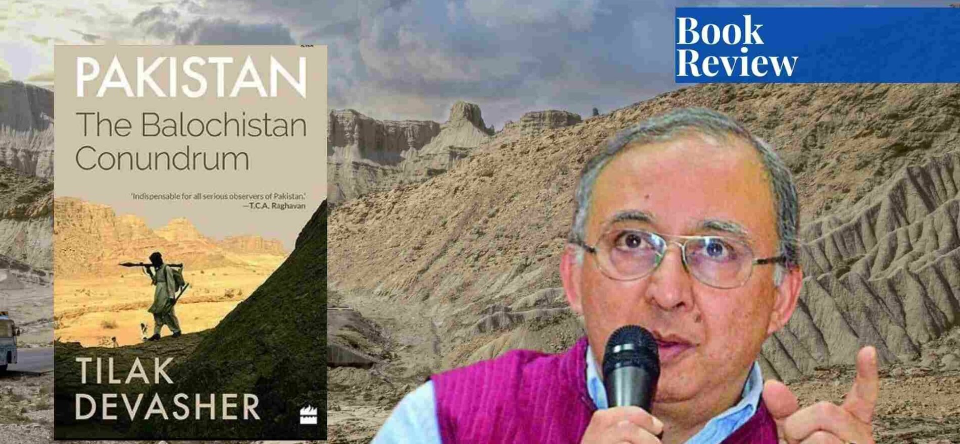 Pakistan-The Balochistan Conundrum, a book by Tilak Devasher