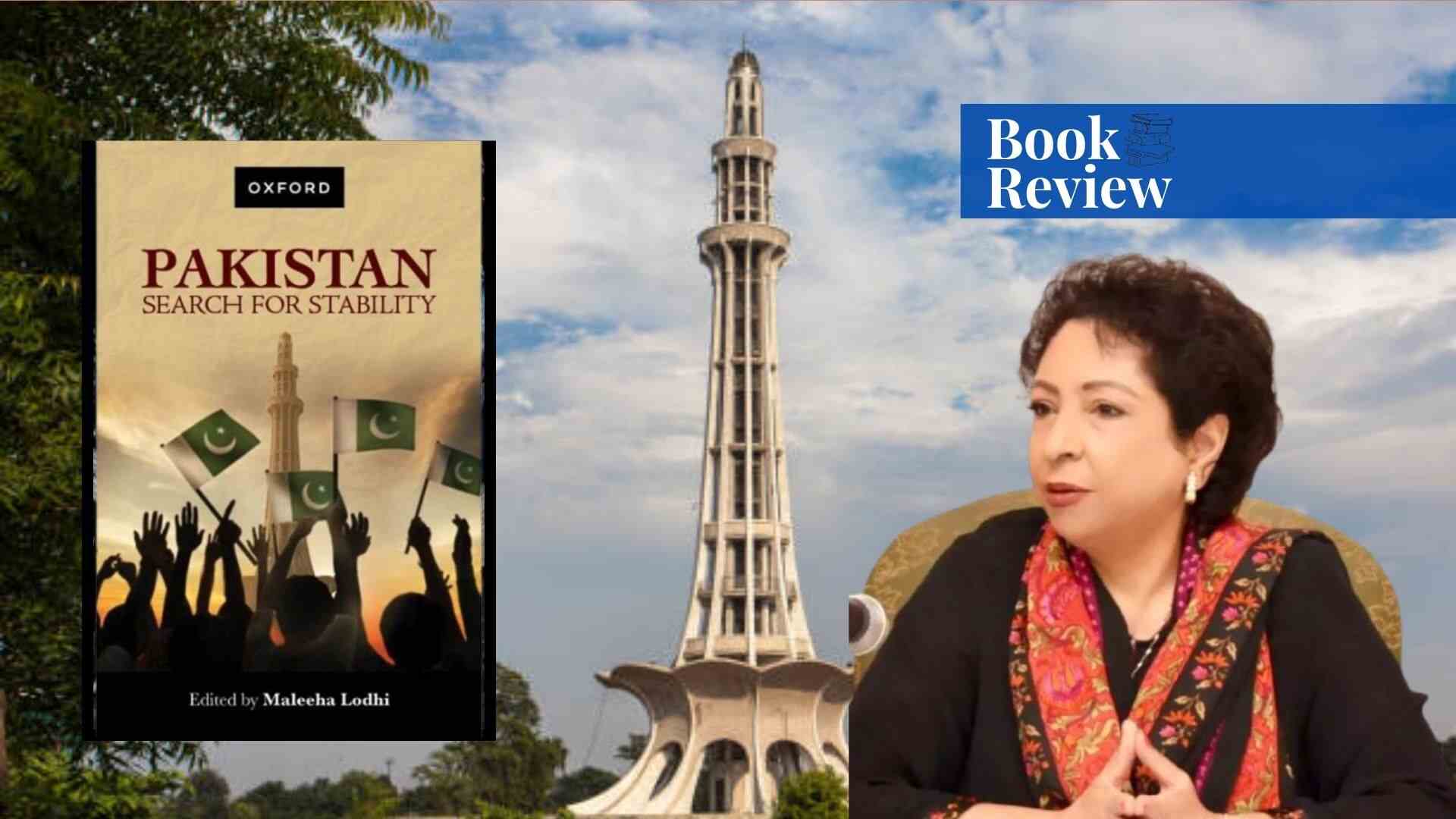 Pakistan search for-stability Maleeha lodhi