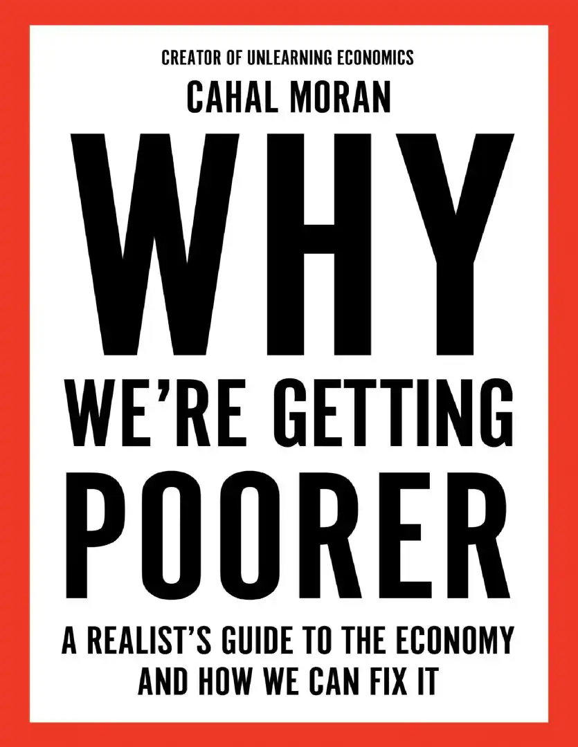 Cahal Moran’s Why We’re Getting Poorer